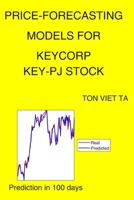Price-Forecasting Models for Keycorp KEY-PJ Stock B08MTZSK8V Book Cover
