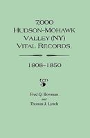 7,000 Hudson-Mohawk Valley (Ny) Vital Records, 1808-1850 080631530X Book Cover