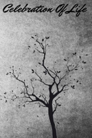 Celebration Of Life: Funeral Guest Book For Friends And Loved Ones To Sign 1088480438 Book Cover