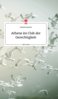 Athene im Club der Gerechtigkeit. Life is a Story - story.one 3990874268 Book Cover