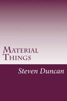 Material Things: An Alternative to Physicalism 1539353974 Book Cover