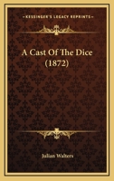 A Cast Of The Dice 1166471292 Book Cover