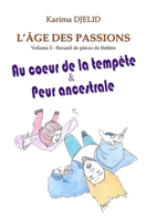 L'âge des passions - Volume 2: Au cœur de la tempête & Peur ancestrale 249006200X Book Cover