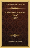 A Garmered Autumn Sheaf 1010387863 Book Cover