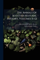 The Annals Of Scottish Natural History, Volumes 11-12... 1276200307 Book Cover