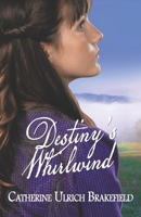 Destiny's Whirlwind (Destiny Series Book 2) 1936501449 Book Cover