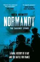 Normandy: the Sailors' Story: A Naval History of D-Day and the Normandy Campaign 0300256736 Book Cover