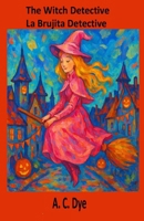 The Witch Detective/La Brujita Detective B08N3GGRSV Book Cover