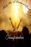 Make me a diamond Lord the transformation 1678016268 Book Cover