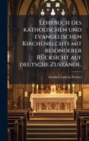Lehrbuch des katholischen und evangelischen Kirchenrechts mit besonderer RÃ1/4cksicht auf deutsche Zustände. (German Edition) 1024674541 Book Cover