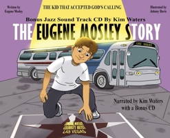 The Eugene Mosley Story: The Kid That Accepted God's Calling 1737350866 Book Cover
