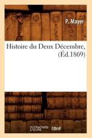 Histoire Du Deux Da(c)Cembre 2013438958 Book Cover
