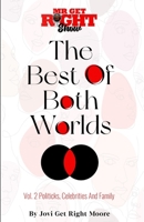 The Best Of Both Worlds Vol 2 Politicks, Celebrities And Family null Book Cover