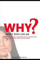 Why Don't Boys like me: The Best six Practical advice with action plan you can rely on to achieve great relationship B08N98DGQP Book Cover