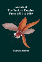 Annals of the Turkish Empire, from 1591 to 1659 9367242719 Book Cover