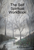 The Self Spiritual WorkBook 1291446389 Book Cover