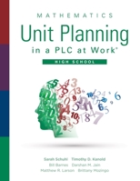 Mathematics Unit Planning in a PLC at Work?, High School : &nbsp;(a Guide for Collectively Planning Mathematics Units of Study in a Professional Learning Community) 1951075293 Book Cover