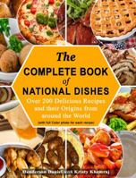 The Complete Book Of National Dishes: Over 200 Delicious Recipes and their Origins from around the World 1733191437 Book Cover