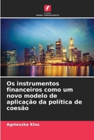 Os instrumentos financeiros como um novo modelo de aplicação da política de coesão 6207631994 Book Cover