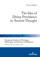 The Idea of Divine Providence in Ancient Thought (European Studies in Theology, Philosophy and History of Religions, 38) 3631911149 Book Cover