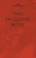 Trac en quatre actes: Tome 4 (French Edition) 2322500887 Book Cover