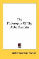 The Philosophy of the Abbe Bautain. 1163152544 Book Cover