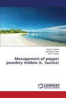 Management of pepper powdery mildew 3659606901 Book Cover