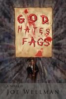 God Hates Fags 1935766333 Book Cover