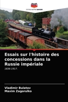 Essais sur l'histoire des concessions dans la Russie impériale: 1836-1917. 6203191140 Book Cover
