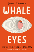 Whale Eyes: A Memoir About Seeing and Being Seen 0593523962 Book Cover