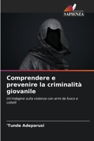 Comprendere e prevenire la criminalità giovanile 6206857743 Book Cover