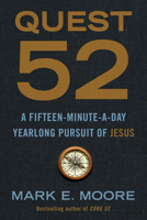 Quest 52: A Fifteen-Minute-A-Day Yearlong Pursuit of Jesus 0593193725 Book Cover