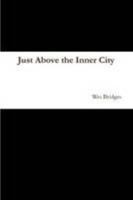 Just Above the Inner City 055734669X Book Cover