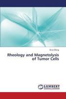 Rheology and Magnetolysis of Tumor Cells 3659373826 Book Cover