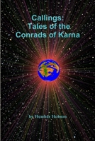 Callings: Tales of the Conrads of Karna 0557097126 Book Cover