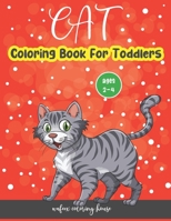 Cat Coloring Book For Toddlers Ages 2-4: Cute Cat simple and fun designs Coloring Books For Girls, Boys, Kids Ages 2-4 B08LNBH39X Book Cover