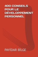 400 Conseils Pour le Développement Personnel (French Edition) B0CQR61YPN Book Cover