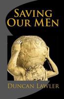 Saving Our Men 1441426558 Book Cover