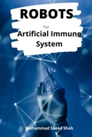 Robots for Artificial Immune System B09ZNT9KQZ Book Cover