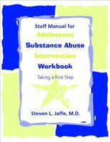 Staff Manual for Adolescent Substance Abuse Intervention: Taking a First Step 1585620181 Book Cover