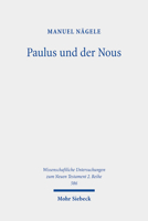 Paulus Und Der Nous: Eine Untersuchung Zur Paulinischen Anthropologie VOR Dem Hintergrund Hellenistisch-Judischer Und Griechisch-Romischer 3161619552 Book Cover
