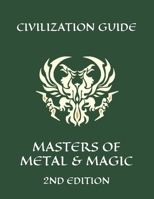 Masters of Metal & Magic Civilization Guide B0CKD1F8WX Book Cover