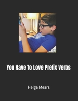 You Have To Love Prefix Verbs B0F7FMPP7N Book Cover