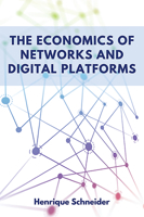 The Economics of Networks and Digital Platforms 1637427689 Book Cover