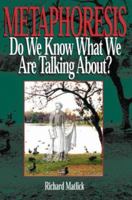 Metaphoresis, Do We Know What We Are Talking About? 189316201X Book Cover