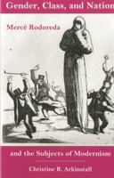 Gender, Class, and Nation: Mercé Rodoreda and the Subjects of Modernism 1611481937 Book Cover