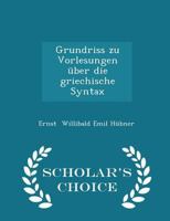 Grundriss Zu Vorlesungen �ber Die Griechische Syntax 0526241888 Book Cover