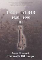 Tell Atrib III, 1985-1995: Terracotta Oil Lamps 8375432334 Book Cover