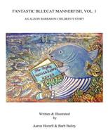 Fantastic Bluecat Mannerfish, Vol. 1: An Alison Barbaron Children's Story 108120740X Book Cover