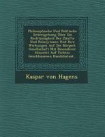 Philosophische Und Politische Untersuchung Uber Die Rechtmai Gkeit Der Zunfte Und Polizeytaxen Und Ihre Wirkungen Auf Die Burgerl. Gesellschaft Mit Besonderer Hinsicht Auf Fichtes Geschlossenen Handel 1249718457 Book Cover